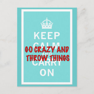 Keep Calm, Throw Things Postcard