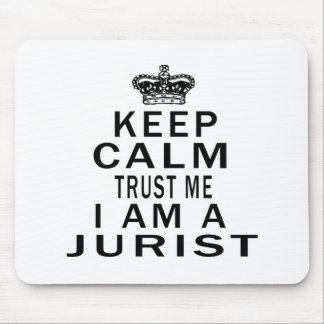 Keep Calm Trust Me I Am A Jurist Mouse Mat
