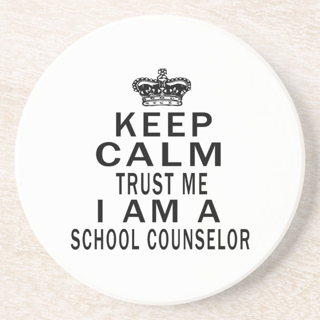 Keep Calm Trust Me I Am A school counsellor Coaster (Front)