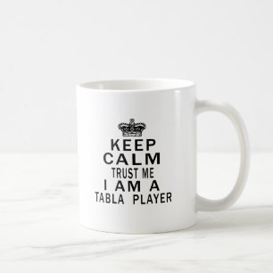 Keep Calm Trust Me I Am A Tabla  Player Coffee Mug