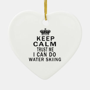 Keep Calm Trust Me I Can Do Water Skiing Ceramic Tree Decoration