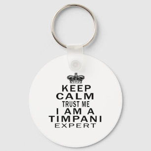 Keep calm trust me I'm a Timpani expert Key Ring