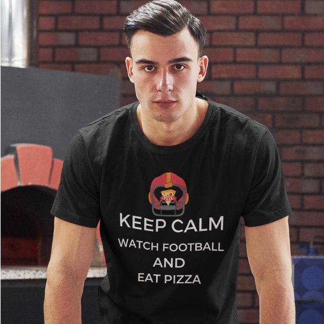 Keep Calm Watch Football-Football and Pizza T-Shirt (Creator Uploaded)