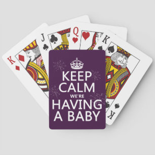 Keep Calm We're Having A Baby (in any colour) Playing Cards