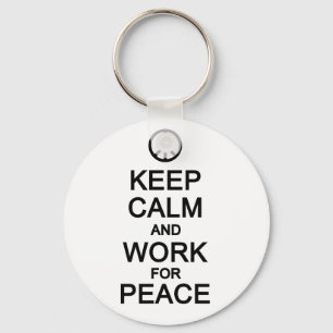 Keep Calm & Work For Peace key chain