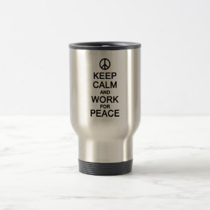 Keep Calm & Work For Peace mug - choose style