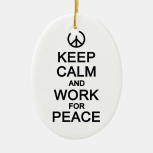 Keep Calm & Work For Peace ornament, customize Ceramic Tree Decoration