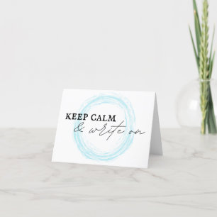 Keep Calm & Write On Note Card