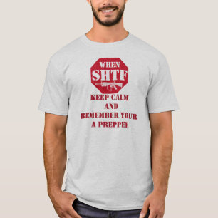 Keep calm your a prepper!! T-Shirt