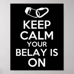 Keep Calm Your Belay Is On Cute Fun Rock Climbing Poster
