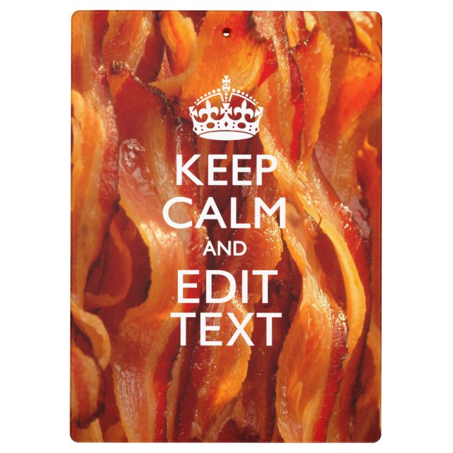 Keep Calm Your Text on Sizzling Bacon Clipboard (Back)