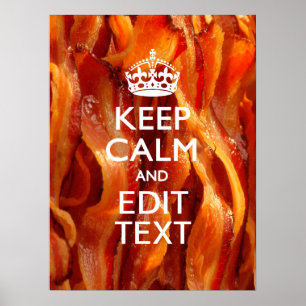 Keep Calm Your Text on Sizzling Bacon Poster