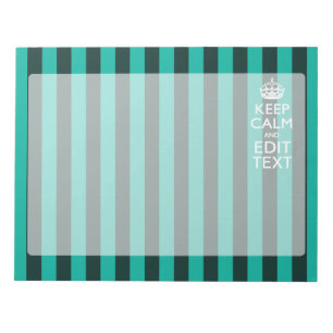 Keep Calm Your Text on Turquoise Stripes Decor Notepad