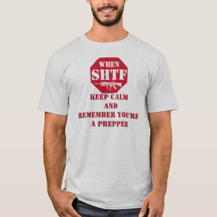 Keep calm you're a prepper!! T-Shirt