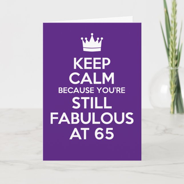 Keep Calm You're Fabulous At 65 Birthday Card (Front)
