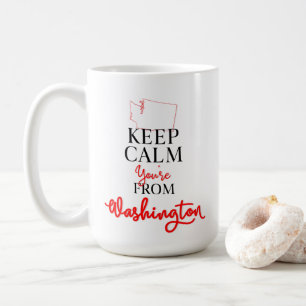 Keep Calm You're from Washington Coffee Mug