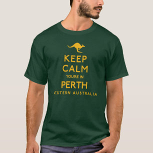 Keep Calm You're in Perth Western Australia T-Shirt