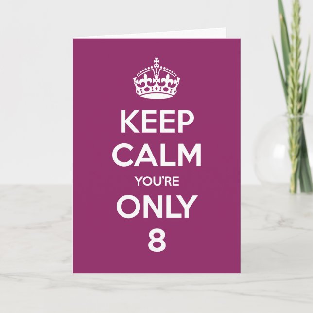 Keep Calm You're Only 8 Birthday Card - Purple (Front)