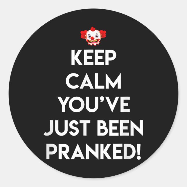Keep Calm Youve Just Been Pranked April Fool, Witz Classic Round Sticker (Front)