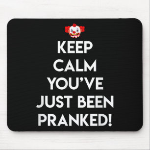 Keep Calm Youve Just Been Pranked April Fool, Witz Mouse Mat