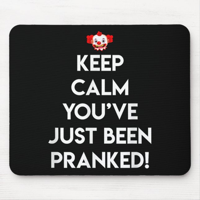 Keep Calm Youve Just Been Pranked April Fool, Witz Mouse Mat (Front)
