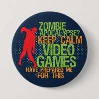 Keep Calm Zombie Apocalypse Funny Gamer Button