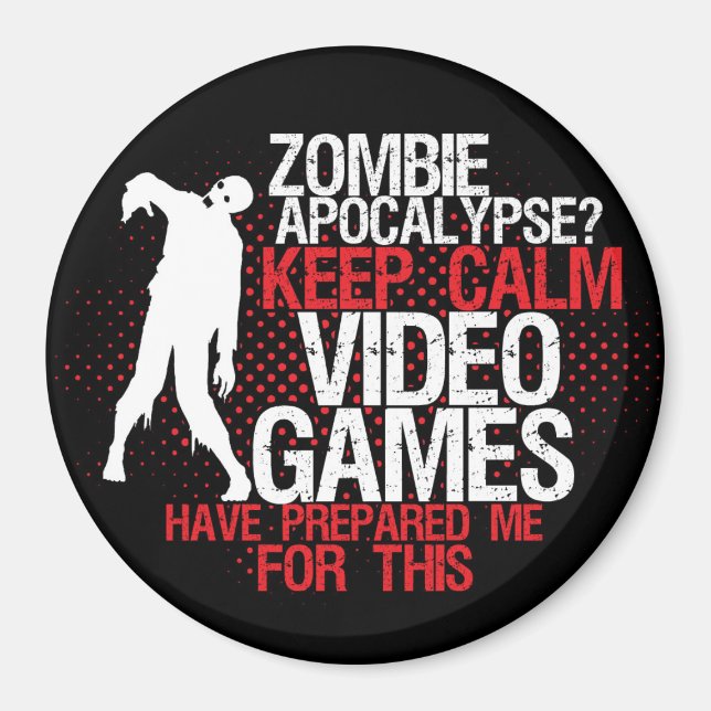 Keep Calm Zombie Apocalypse Funny Gamer Magnet (Front)