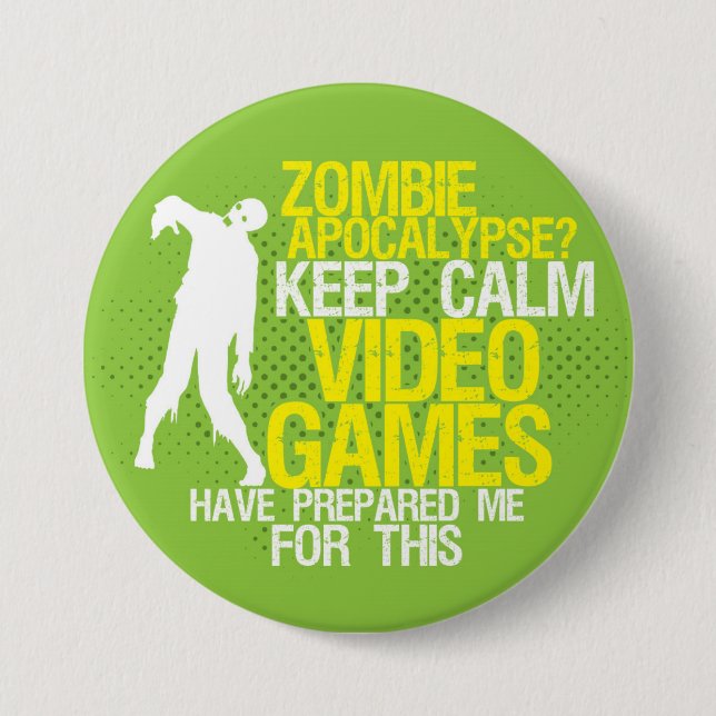 Keep Calm Zombie Apocalypse Funny Gaming Button (Front)