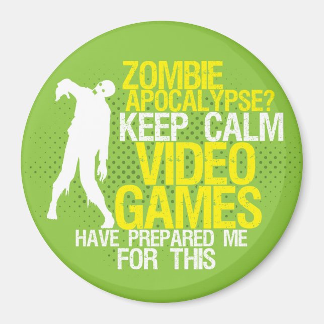 Keep Calm Zombie Apocalypse Funny Gaming Magnet (Front)