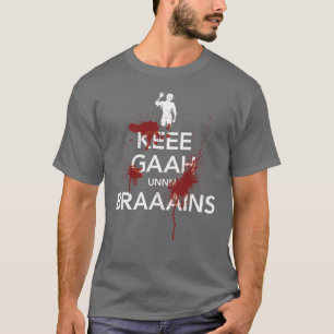 Keep Calm - Zombie Version - Unisex T-Shirt