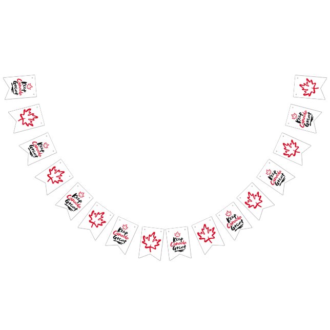 Keep CANADA Great!  Canadian Maple Leaf Make Again Bunting (All)