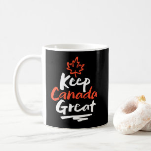 Keep CANADA Great! Canadian Maple Leaf Make Again Coffee Mug