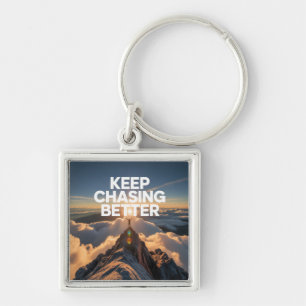 Keep Chasing Better Key Ring
