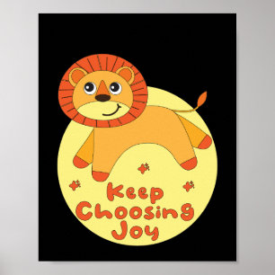 Keep choosing joy Kawaii lion jumping yellow orang Poster