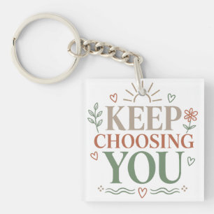 Keep Choosing You Inspirational Botanical Design Key Ring