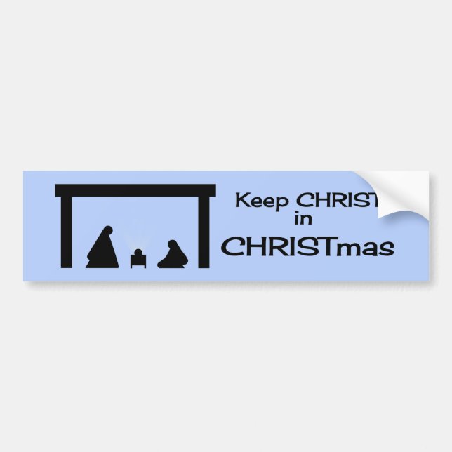 Keep CHRIST In CHRISTmas Bumper Sticker (Front)
