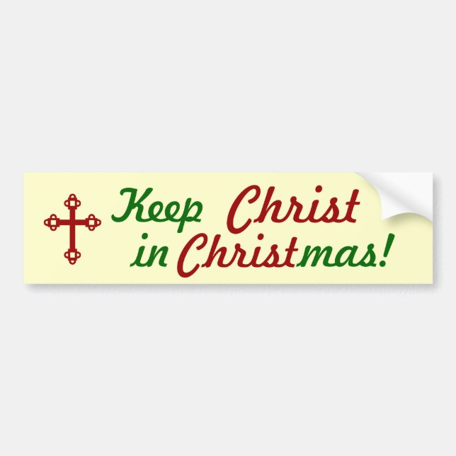 Keep CHRIST in Christmas! Bumper Sticker (Front)