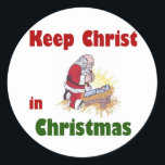 Keep Christ in Christmas Classic Round Sticker<br><div class="desc">Keep Christ in Christmas! A popular reminder of the meaning of Christmas!</div>