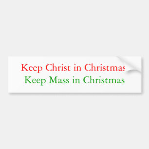 Keep Christ in Christmas, Keep Mass in Christmas Bumper Sticker