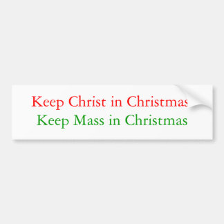 Keep Christ in Christmas, Keep Mass in Christmas Bumper Sticker