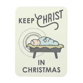 Keep Christ in Christmas Magnet