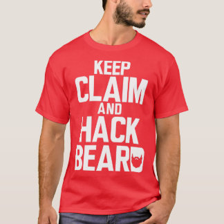 Keep Claim and Hack Beard T-Shirt