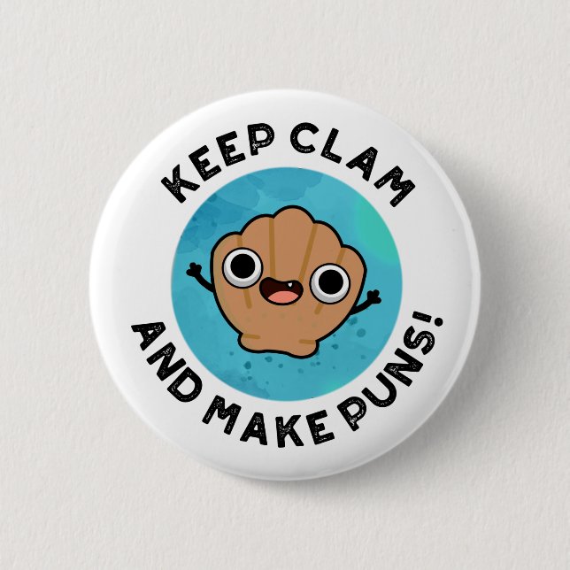 Keep Clam And Make Puns Funny Shell Pun 6 Cm Round Badge (Front)