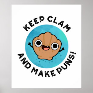 Keep Clam And Make Puns Funny Shell Pun Poster