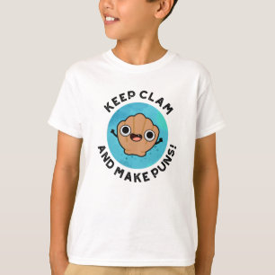 Keep Clam And Make Puns Funny Shell Pun  T-Shirt