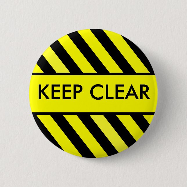 Keep Clear 6 Cm Round Badge (Front)