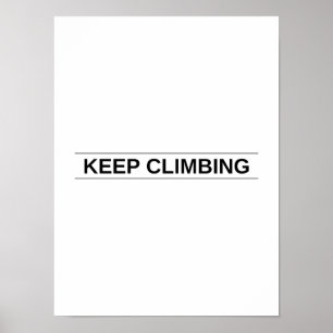 Keep Climbing - Motivational Poster