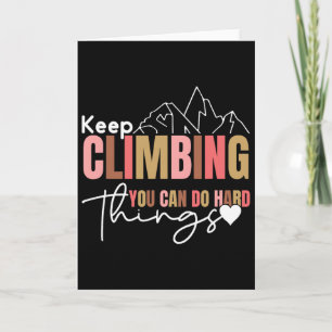 Keep Climbing You Can Do Hard Things, Mental Healt Card