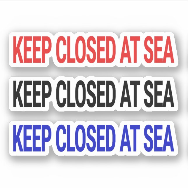 Keep Closed At Sea (Front)