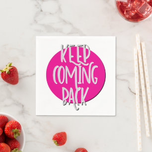 Keep Coming Back   12 Step Recovery Slogan Napkin